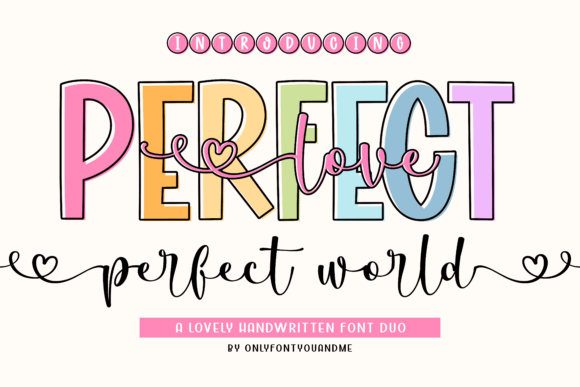 Perfect Love Perfect World: A Romantic Font Duo
