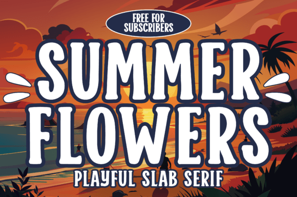 Summer Flowers: Your New Favorite Playful Slab Serif